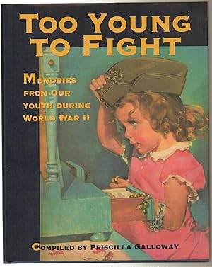 Too Young to Fight: Memories from Our Youth During World War II