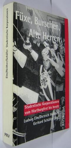 Bild des Verkufers fr Fxe, Burschen, Alte Herren. Studentische Korporationen vom Wartburgfest bis heute. zum Verkauf von Rotes Antiquariat