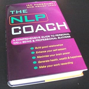 The NLP Coach: A Comprehensive Guide to Personal Well-Being and Professional Success