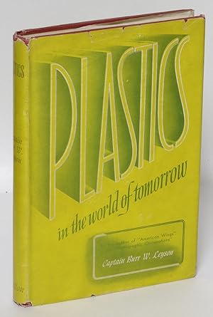 Seller image for Plastics in the World of Tomorrow for sale by Eureka Books