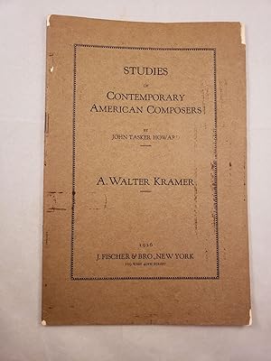 Bild des Verkufers fr Studies of Contemporary American Composers A. Walter Kramer zum Verkauf von WellRead Books A.B.A.A.