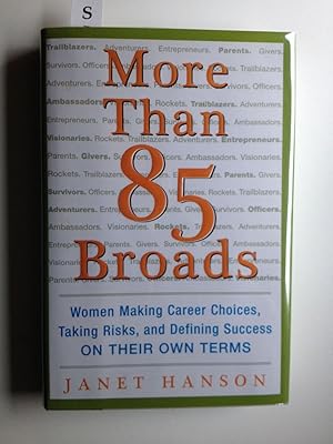 Seller image for More Than 85 Broads Women Making Career Choices, Taking Risks, and Defining Success ON THEIR OWN TERMS for sale by WellRead Books A.B.A.A.