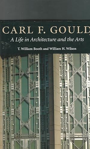 Imagen del vendedor de Carl F. Gould: A Life in Architecture and the Arts a la venta por Dorley House Books, Inc.