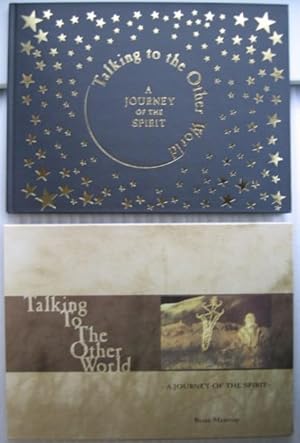 Talking to the Other World: A Journey of the Spirit -(SIGNED)- -(hardcover in slipcase)-
