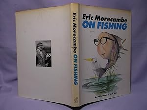 Seller image for Eric Morecambe on Fishing : First printing for sale by PW Books