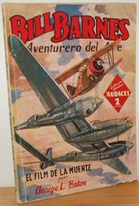 Imagen del vendedor de BILL BARNES. Aventurero del aire. EL FILM DE LA MUERTE. Hombres Audaces, N 11 a la venta por EL RINCN ESCRITO