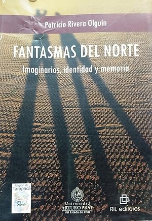 Fantasmas del Norte. Imaginarios, identidad y memoria. Presentación Luis Alberto Galdames
