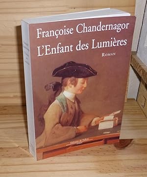 Seller image for L'Enfant des lumires. Roman. ditions de Fallois. Paris. 1995. for sale by Mesnard - Comptoir du Livre Ancien