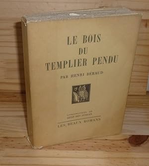 Le bois du templier pendu, lithographies de René Ben Sussan, Les Beaux Romans, Paris, Henri Jonqu...