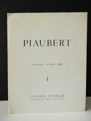 PIAUBERT. Catalogue de l'exposition organisée à la galerie Stadler à Paris du 24 février au 26 ma...