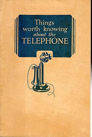 Seller image for Things Worth Knowing About the Telephone: Statistics Revised to January 1, 1928 for sale by Dorley House Books, Inc.