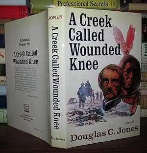 Seller image for A CREEK CALLED WOUNDED KNEE A NOVEL for sale by Rare Book Cellar