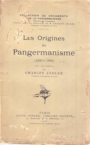 LES ORIGINES DU PANGERMANISME. 1800 a 1888. Textes traduits de l'allemand par P. H. Michel, A. Gi...