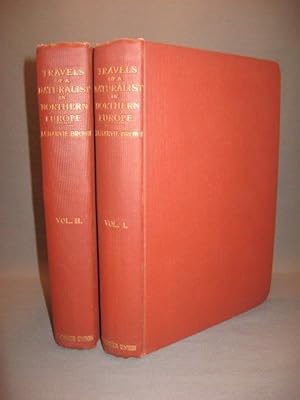 Travels of a Naturalist in Northern Europe (Norway, Archangel, Petchora) 2 Volumes