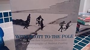 Bild des Verkufers fr WITH SCOTT TO THE POLE The Terra Nova Expedition 1910-1913 The Photographs of Herbert Ponting zum Verkauf von Paraphernalia Books 'N' Stuff