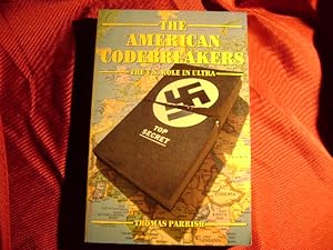 Bild des Verkufers fr The American Codebreakers. The U.S. Role in Ultra. zum Verkauf von BookMine