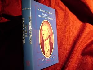 Seller image for In Pursuit of Reason. The Life of Thomas Jefferson. for sale by BookMine
