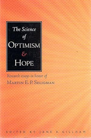 The Science of Optimism and Hope: Research Essays in Honor of Martin E.P. Seligman