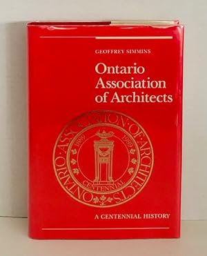 Ontario Association Of Architects: A Centennial History
