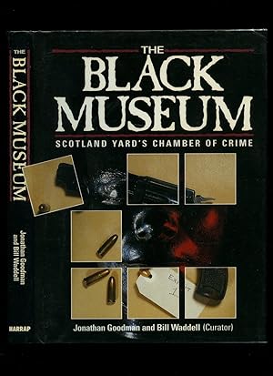 Bild des Verkufers fr The Black Museum; Scotland Yard's Chamber of Crime zum Verkauf von Little Stour Books PBFA Member