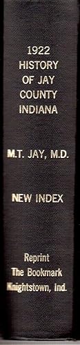 Image du vendeur pour 1922 History of Jay County, Indiana, with New All-name Index: Originally Published as Vol. II of a 2-volume Set That Included the Montgomery History mis en vente par Hyde Brothers, Booksellers