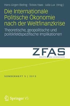 Bild des Verkufers fr Die Internationale Politische konomie nach der Weltfinanzkrise : Theoretische, geopolitische und politikfeldspezifische Implikationen zum Verkauf von AHA-BUCH GmbH