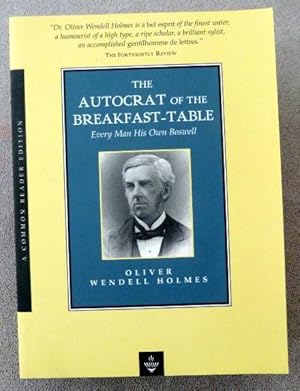 Immagine del venditore per The Autocrat of the Breakfast-Table: Every Man His Own Boswell venduto da Call Phil Now - Books