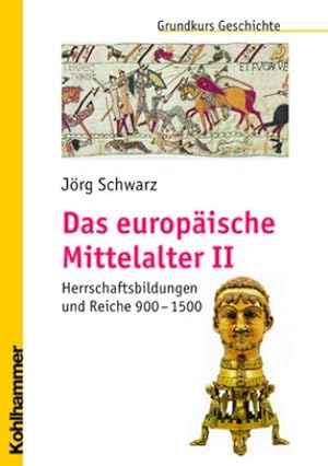 Bild des Verkufers fr Das europische Mittelalter : Herrschaftsbildungen und Reiche 900 - 1500. Grundkurs Geschichte in 6 Bnden zum Verkauf von AHA-BUCH GmbH