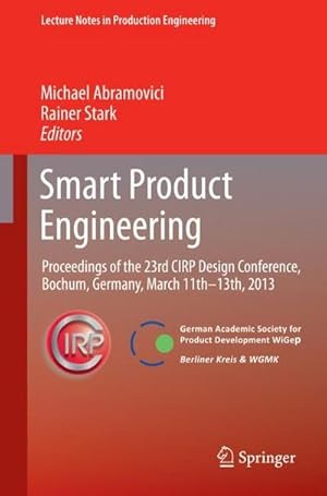 Bild des Verkufers fr Smart Product Engineering : Proceedings of the 23rd CIRP Design Conference, Bochum, Germany, March 11th - 13th, 2013 zum Verkauf von AHA-BUCH GmbH