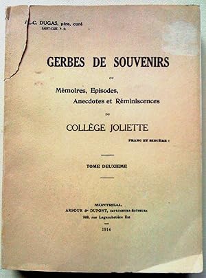 Image du vendeur pour Gerbes de souvenirs ou Mmoires, pisodes, anecdotes et rminiscences du Collge de Joliette, tome deuxime mis en vente par Claudine Bouvier