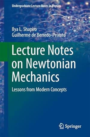 Seller image for Lecture Notes on Newtonian Mechanics : Lessons from Modern Concepts for sale by AHA-BUCH GmbH