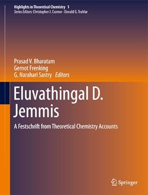 Bild des Verkufers fr Eluvathingal D. Jemmis : A Festschrift from Theoretical Chemistry Accounts zum Verkauf von AHA-BUCH GmbH