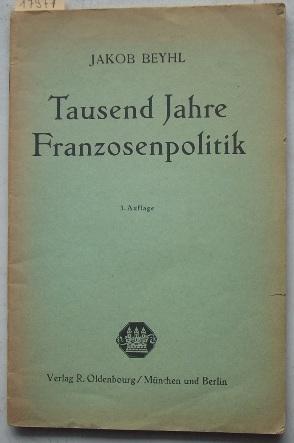 Tausend Jahre Franzosenpolitik - Sonderdruck aus dem Dezember-Heft der Süddeutschen Monantshefte