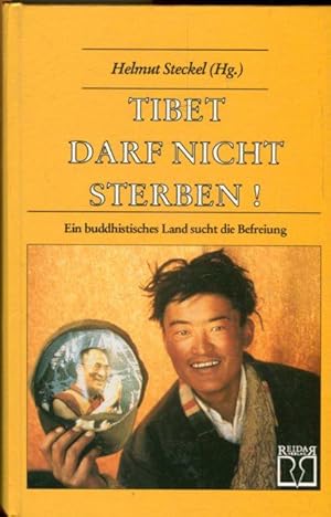 Bild des Verkufers fr Tibet darf nicht sterben! Ein buddhistisches Land sucht die Befreiung. zum Verkauf von Antiquariat am Flughafen