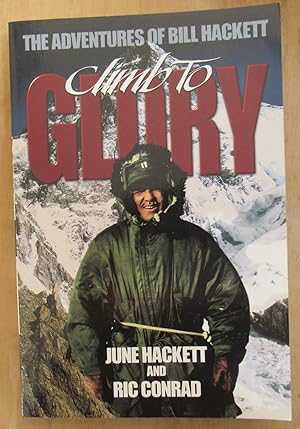 Climb To Glory. The Adventures of Bill Hackett. -- SIGNED x 2