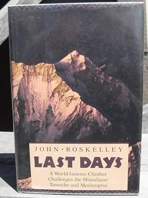 Last Days -- A World Famous Climber Challenges The Himalayas' Tawache & Menlungtse -- SIGNED By A...