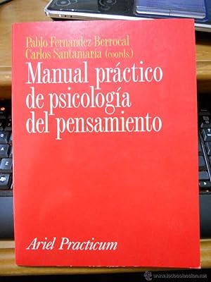 MANUAL PRÁCTICO DE PSICOLOGÍA DEL PENSAMIENTO. Pablo Fernández Berrocal, Carlos Santamaría ( coor...