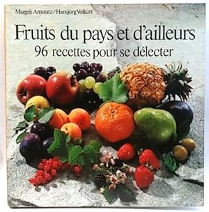 Imagen del vendedor de Fruits Du Pays Et D ailleurs. 96 Recettes Pour Se Dlecter a la venta por SalvaLibros