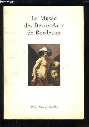Image du vendeur pour Le Muse des Beaux-arts de Bordeaux. Guide des Collections. mis en vente par Le-Livre