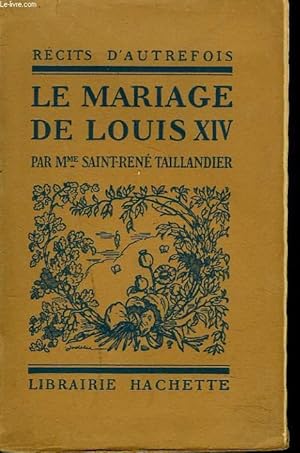 Bild des Verkufers fr LE MARIAGE DE LOUIS XIV. zum Verkauf von Le-Livre