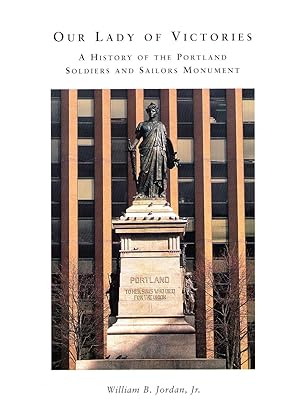 Seller image for OUR LADY OF VICTORIES: A History of the Portland Soldiers and Sailors Monument for sale by Pat Hodgdon - bookseller