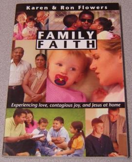 Seller image for Family Faith: Experiencing Love, Contagious Joy, And Jesus At Home for sale by Books of Paradise