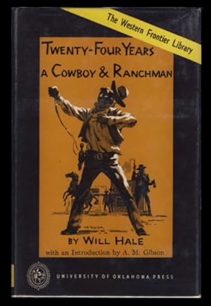 Twenty-Four Years a Cowboy and Ranchman in Southern Texas and Old Mexico. Desperate Fights with t...