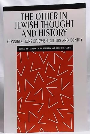 The Other in Jewish Thought and History: Constructions of Jewish Culture and Identity