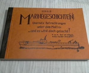 Marinegeschichten , unernste Betrachtungen unter dem Motto . und es wird doch gelacht ! Aufgeschr...