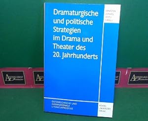 Dramaturgische und politische Strategien im Drama und Theater des 20. Jahrhunderts. (= Österreich...