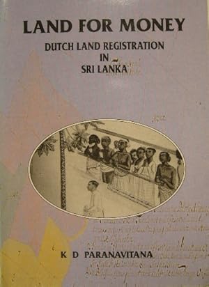 Image du vendeur pour Land for money. Dutch land registration in Sri Lanka. mis en vente par Gert Jan Bestebreurtje Rare Books (ILAB)