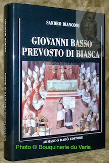 Bild des Verkufers fr Giovanni Basso prevosto di Biasca (1552 - 1629)."Il castagno. Testimonianze e Studi sulla Svizzera Italiana." zum Verkauf von Bouquinerie du Varis