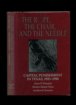 Bild des Verkufers fr The Rope, The Chair, and the Needle; Capital Punishment in Texas, 1923-1990 zum Verkauf von Little Stour Books PBFA Member