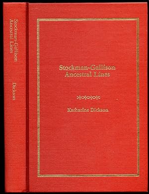 Seller image for Stockman-Gallison Ancestral Lines; 114 Lines of Early New England Settles and The Descendants, as of 1984, of John Gallison and Martha Moore of Harrington and Steuben, Maine and New Orleans, Louisiana for sale by Little Stour Books PBFA Member